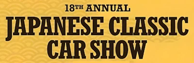 2026: 21st Annual Japanese Classic Car Show Event (America's 1st & Original Large Scale Japanese Show Dedicated to Old School Cars, Marina Green Park)